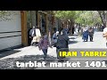 iran tabriz - tarbiat market 1401