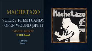 Machetazo [Spain] / Abscess [USA] - 2001 Vol R / Flesh Candy   Open Wound [Split]