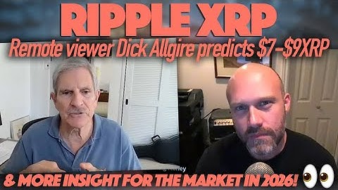 Ripple XRP: Remote Viewer Dick Allgire Predicts $7-$9/XRP + More Insight For Crypto In 2026