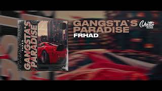 FRHAD - Gangsta's Paradise Resimi