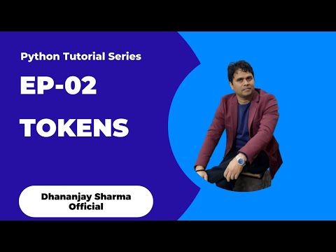 EP-02(Python Tutorial): Tokens in Python
