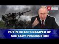 Putin Says Russia Has Boosted Military Production, Gained Key Combat Experience Since 2022