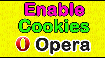 How to enable cookies on Opera web browser