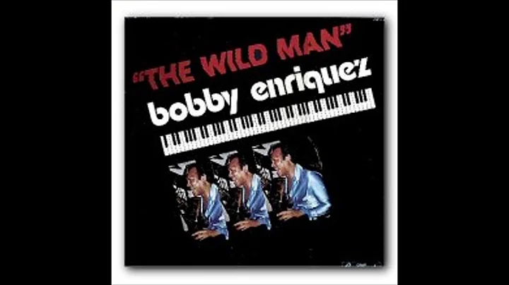Bobby Enriquez The Wild Man