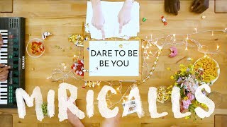 Video thumbnail of "Miricalls - Dare To Be You (Lyric Video)"