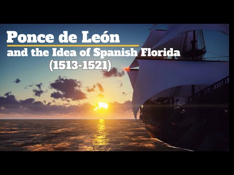 Ponce de León and the Idea of Spanish Florida (1513-1521)