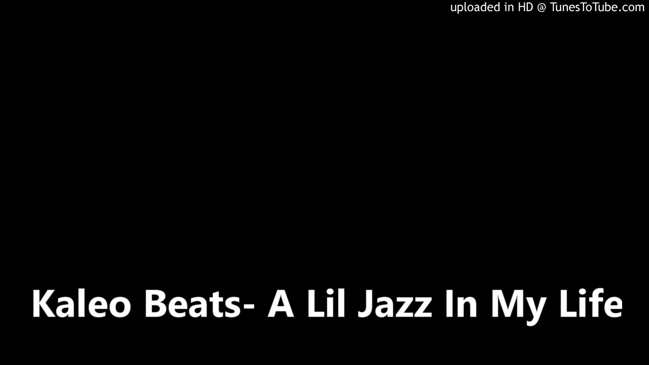 Kaleo Beats- A Lil Jazz In My Life