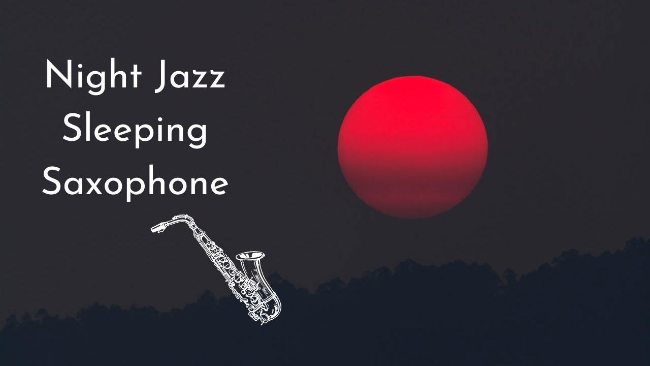 Saxophone sleeping music for deep sleeping saxophone sleeping music