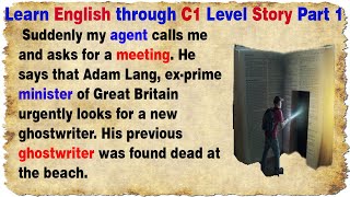 Learn English through Story - Level - C1 | The Ghost Part 1 | IELTS | English Story (93)