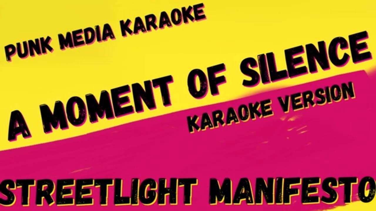 A Moment Of Silence Streetlight Manifesto Lyrics STREETLIGHT MANIFESTO A MOMENT OF SILENCE KARAOKE INSTRUMENTAL PMK