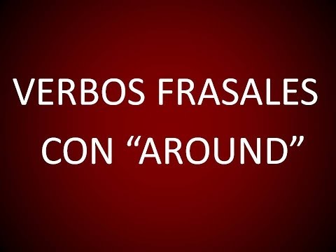inglés-americano---verbos-frasales-con-'around'-(lección-123)
