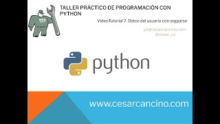 Videotutorial 7 Taller Práctico Programación con Python. Datos del usuario con argparse