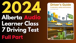 Alberta Learner Class 7 Driving Test Full Part | 2024 | Audio | Canadian Driver Knowledge Tests