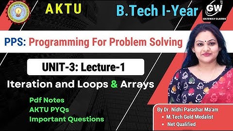 PPS I Lecture I Unit-3 I Programming For Problem-SolvingIBy Dr. Nidhi Parashar Gateway ClassesI AKTU