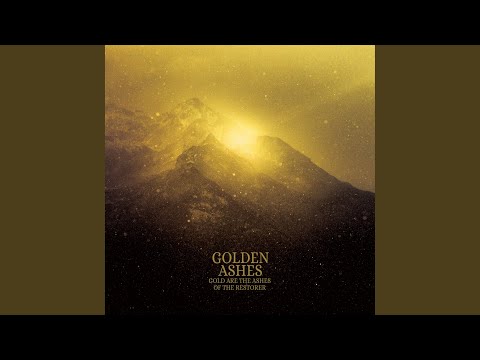 Golden Ashes — Gold Are the Ashes of the Restorer