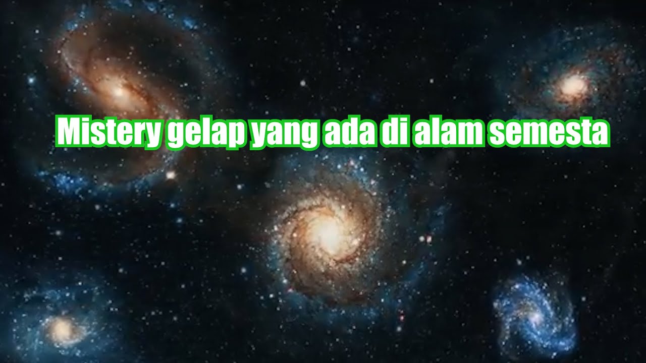 MISTERY ENERGI DAN MATERY GELAP DI ALAM SEMESTA