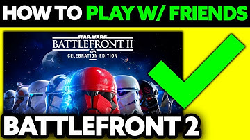 How To Play Star Wars Battlefront 2 with Friends (2025) - Step by Step