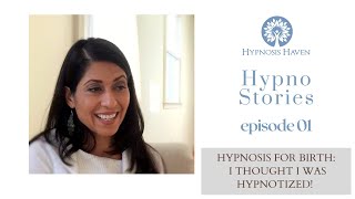 Hypno Stories: "I thought I was hypnotized!" Childbirth and Hypnosis