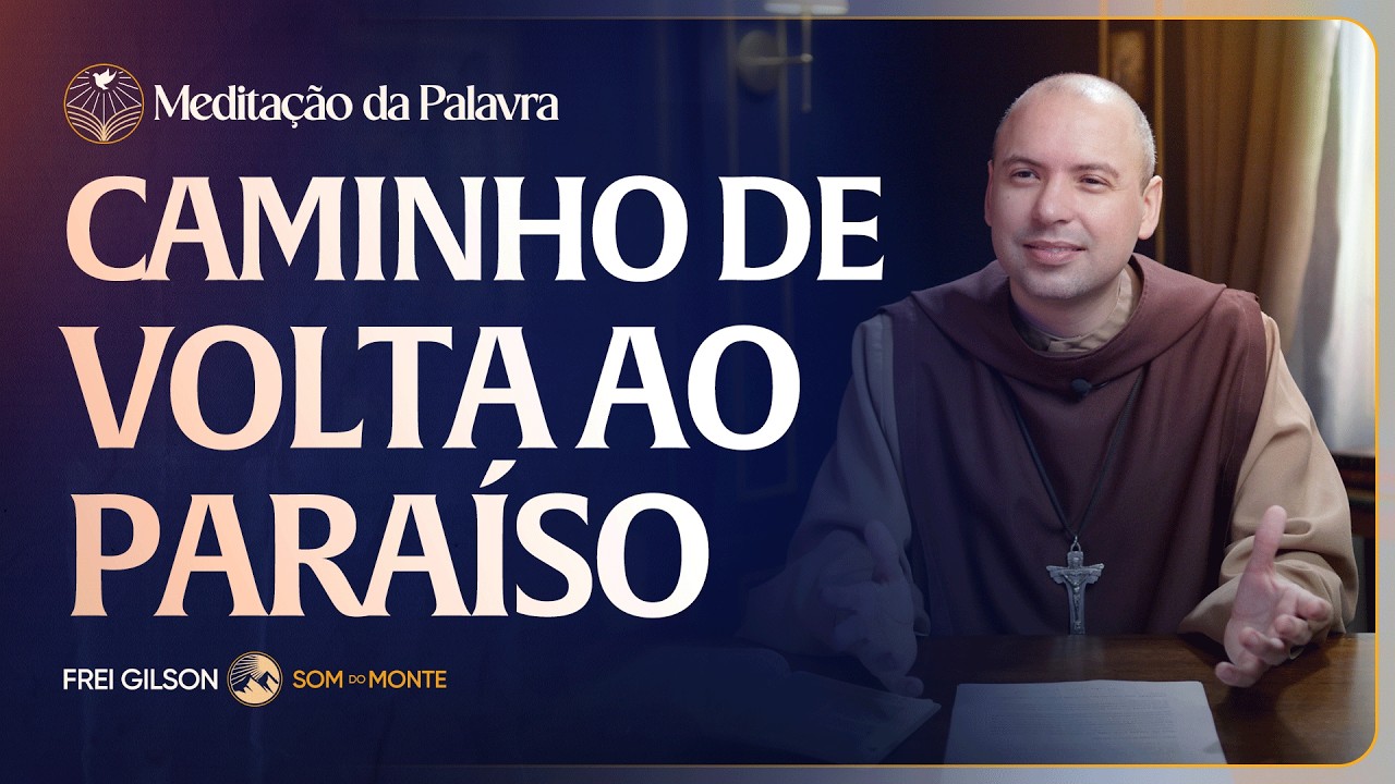 Caminho de volta ao paraíso | (Mateus 9, 1-8) #2759 | Meditação da Palavra