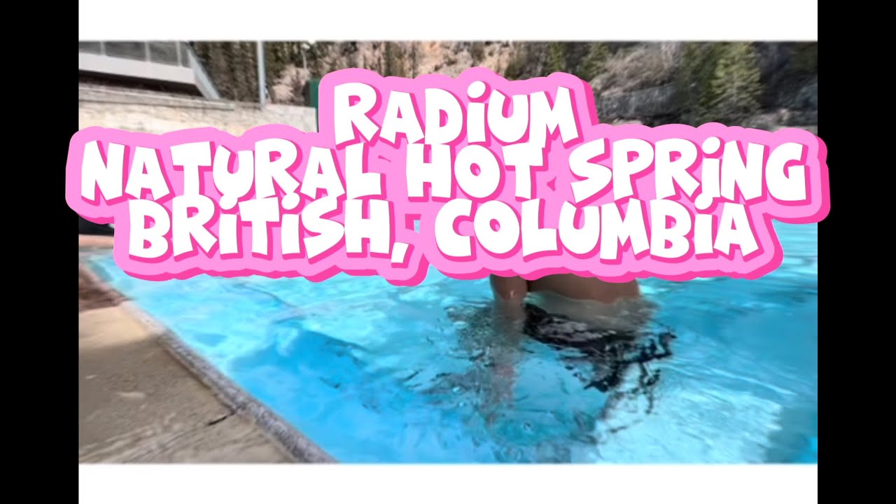 Radium Hot Spring British, Columbia #buhaycanada #familytrip - YouTube