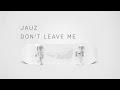 9 Jauz Don T Leave Me Bite This Now Release DMCA Royalty Free mp3