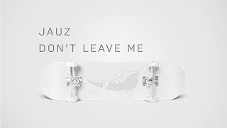 9.  Jauz - Dont Leave Me [Bite This Now Release - DMCA/Royalty Free]