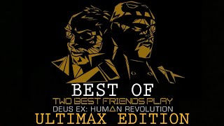 Best Of Best Friends: Deus Ex Human Revolution (ULTIMAX EDITION)
