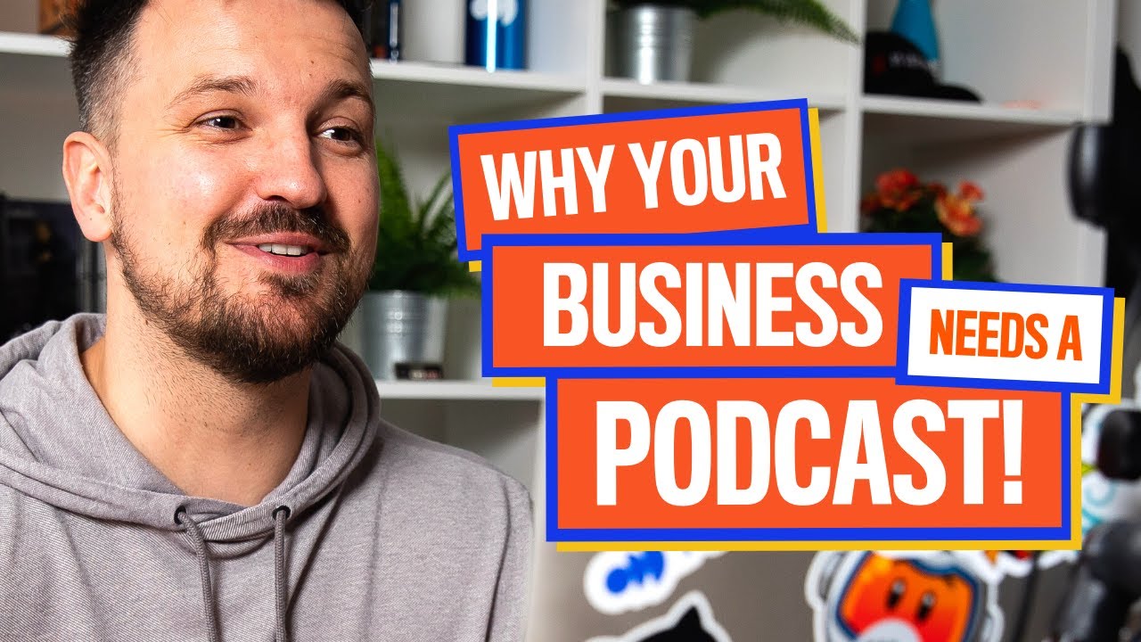 Why Your Business Needs a Podcast! | How To Start A Podcast 2020