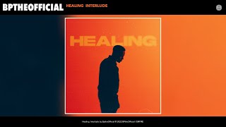 BptheOfficial - Healing Interlude (Official Audio)