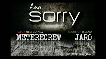 METERE CREW - Ana Sorry ft Jaro Local