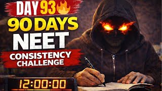 🔴 DAY 93 | 90 Days NEET Consistency Challenge 🔥 | Live Study With Me| 12 HOURS STUDY