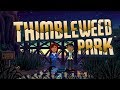 Thimbleweed park  full game walkthrough  no commentary