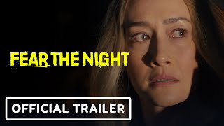 Fear the Night - Exclusive Official Trailer (2023) Maggie Q, Kat Foster
