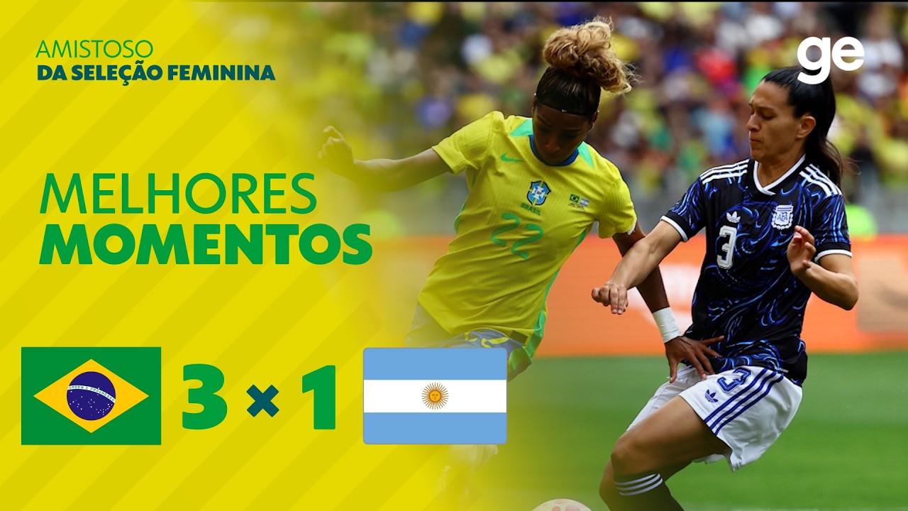 BRASIL 3 X 1 ARGENTINA | MELHORES MOMENTOS | AMISTOSO DA SELEÇÃO FEMININA | ge.globo