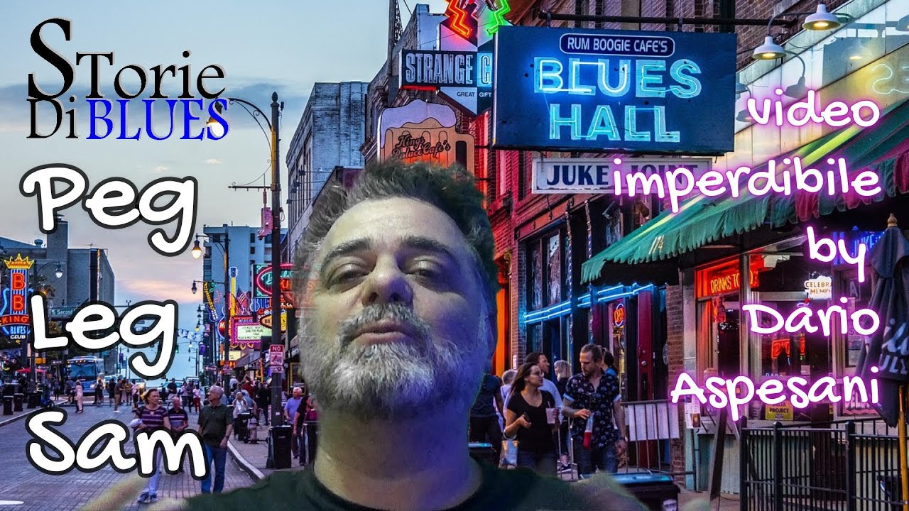 Video Imperdibile PEG LEG SAM Storie di Blues by Dario Aspesani YouTube