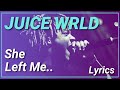 Juice WRLD - She Left Me - lyrics Video