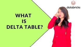 25.  What is Delta Table ?