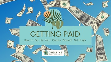 Getting Paid How to Set up Your Zazzle Payment Settings YT