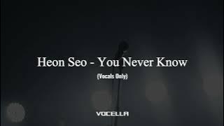 Heon Seo - You Never Know (Acapella/Vocals Only)