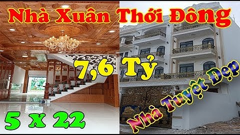 Nhà Xuân Thới Đông Hóc Môn Tuyệt Đẹp 1 Trệt 3 Lầu SHR 7,6 Tỷ