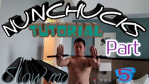 NUNCHUCKS TUTORIAL SLOW MO  part 5