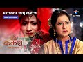 FULL EPISODE-397 Part 01 | Kalash Ek Vishwaas | Kya Saket ke saamne aa jaayega sach? #starbharat