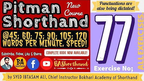 Ex#77 | Pitman Shorthand (New Course) [New Era] | Dictation @60WPM | BA Shorthand [SYED IBTASAM ALI]