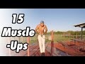 15 WAYS TO DO A MUSCLE-UP | CALISTHENICS &amp; BODYWEIGHT