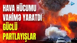 Vilayətlər yenidən hücuma məruz qaldı: partlayışlar oldu