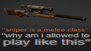 sniper is a melee class