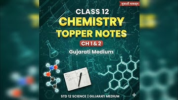 “😱 Class 12 Chemistry Ch-1 & 2 Topper Notes (Gujarati) 🔥"
