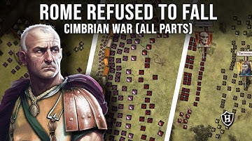Rome Refused to Fall: The Cimbrian War (113 - 101 BC) - ALL PARTS