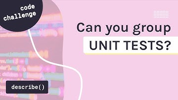 Grouping unit tests with describe() (Challenge) | Unit testing tutorial