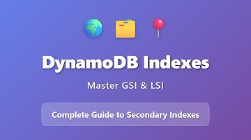 DynamoDB Indexes: GSI vs LSI Explained for Beginners | AWS Database Tutorial
